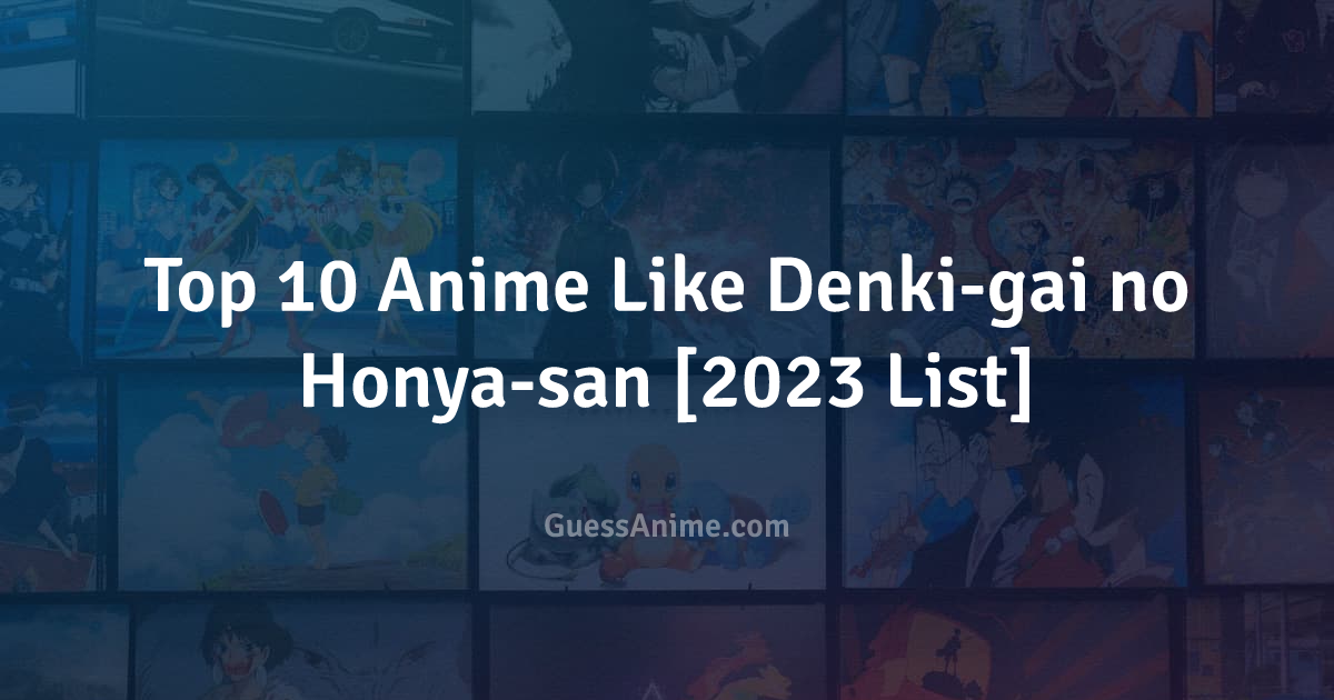 Anime Like DENKI-GAI